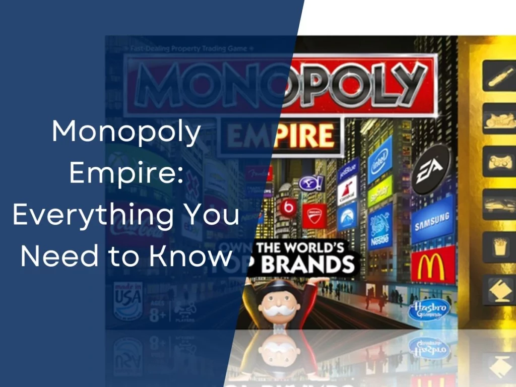 Monopoly Empire: Everything You Need to Know