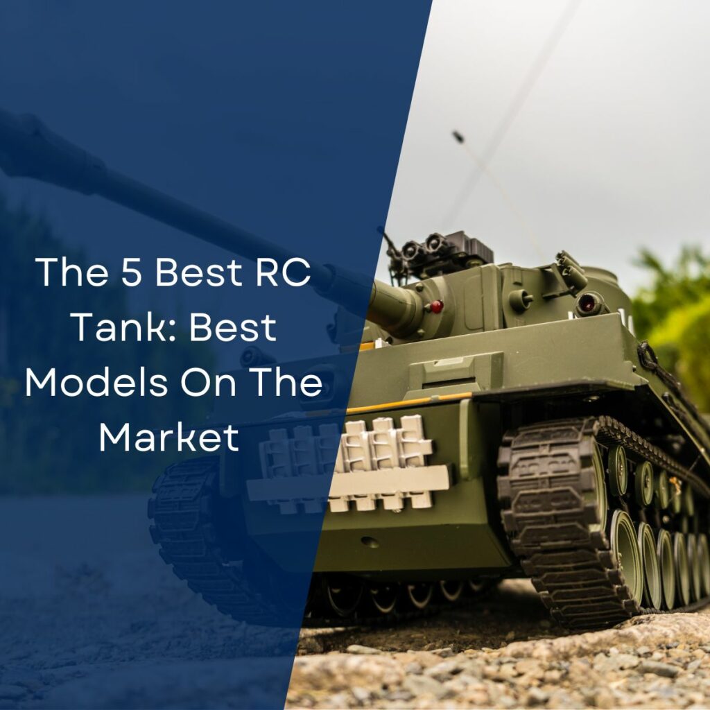 The 5 Best RC Tank: Best Models On The Market