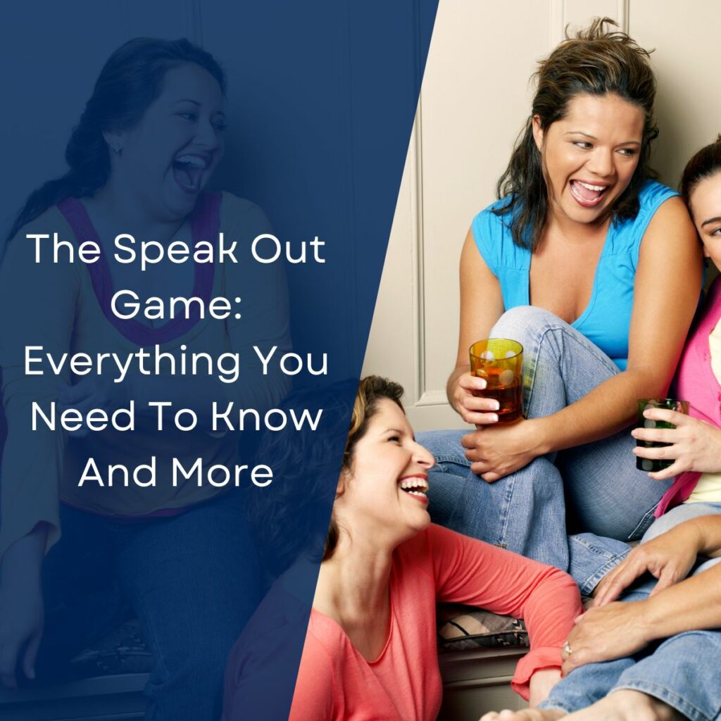 The Speak Out Game: Everything You Need To Know And More