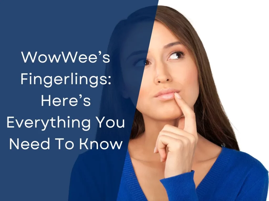 WowWee’s Fingerlings: Here’s Everything You Need To Know